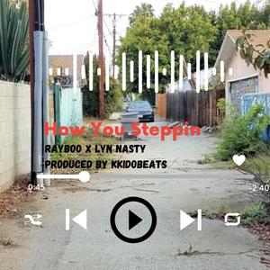 How You Steppin (Explicit)