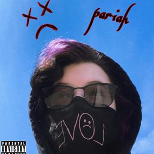 pariah (DELUXE EDITION) [Explicit]