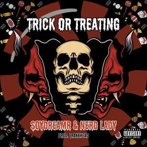 Trick or Treating (feat. SoyDreamr) [Explicit]