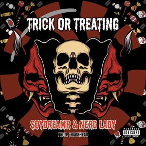 Trick or Treating (feat. SoyDreamr) (Explicit)