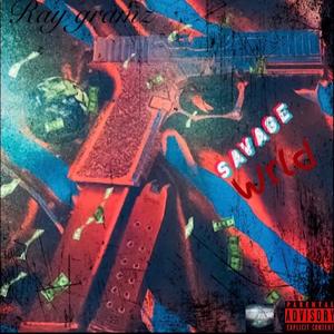 Savage Wrld (Explicit)