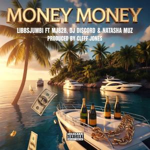 Money money (feat. Dj discord, Mj 828 & Natasha Muz)
