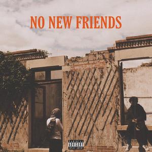 NO NEW FRIENDS (feat. K1000) (Explicit)