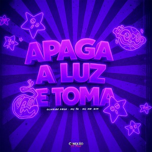 Apaga a Luz e Toma (Explicit)