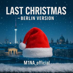 M1na_official - Last Christmas (Berlin Vibe) (Explicit)