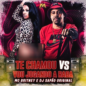 Te Chamou Vs Vou Jogando a Raba (Explicit)