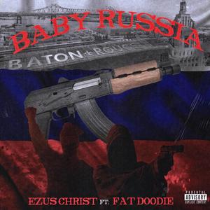 Baby Russia (feat. Fat Doodie) [Explicit]