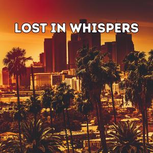 Lost in whispers