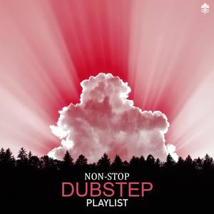 Non-Stop Dubstep Playlist