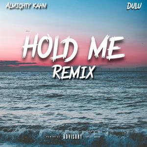 Hold Me (feat. Dulu) [Remix] [Explicit]