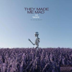 They Made Me Mad (Mixtape)