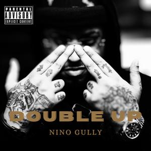 Double Up (feat. Nino Gully) (Explicit)