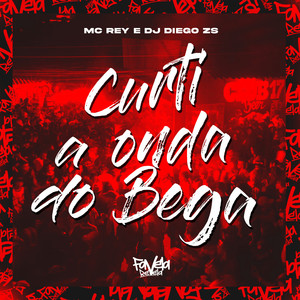 Curti a Onda do Bega (Explicit)