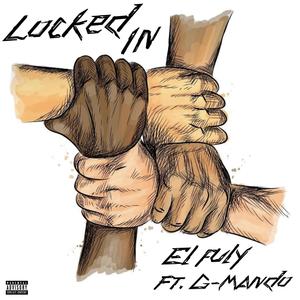 El Fuly - Locked In (feat. G-Mando) (Explicit)