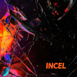 INCEL (Explicit)