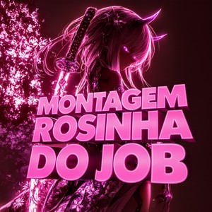 MONTAGEM ROSINHA DO JOB (Explicit)