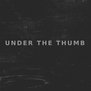 Under the Thumb