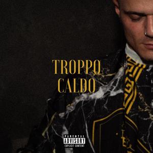 Troppo Caldo (Explicit)