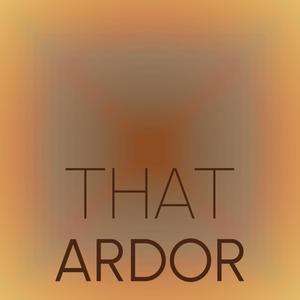 That Ardor