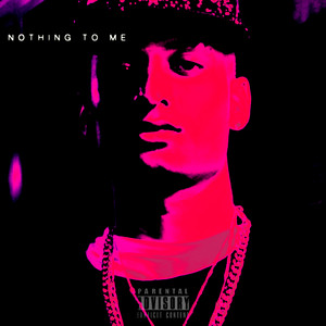 Nothing to Me (Explicit)