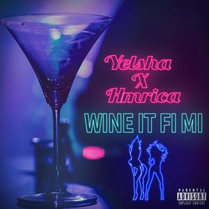 Wine it fi mi (feat. Hmrica) [Explicit]