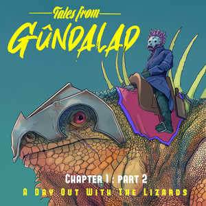 Tales from Gûndalad - Chapter 1, Pt.2 - A Day out with the Lizards