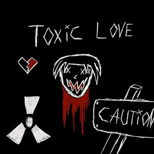 Toxic Love (Explicit)