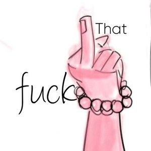 Fuck That (Explicit)