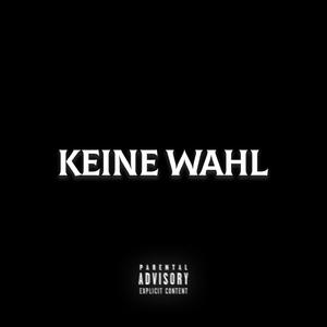 Keine Wahl (Explicit)
