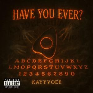 Have You Ever ? (Explicit)