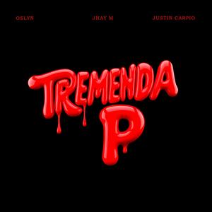 TREMENDA P (Explicit)