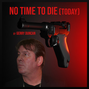 No Time to Die (Today)