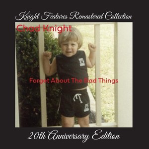 Forget About the Bad Things (20th Anniversary Edition)