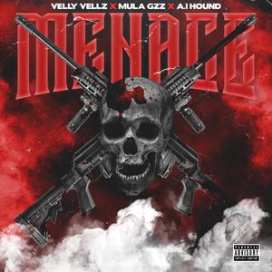 Menace (feat. Mula Gzz & A.I Hound) (Explicit)