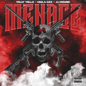 Menace (feat. Mula Gzz & A.I Hound) [Explicit]