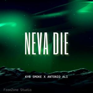 Neva Die (feat. KyB Smoke) [FreeZone Mix] [Explicit]