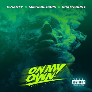 On My Own (feat. Michael Bars & Righteous One) (Explicit)