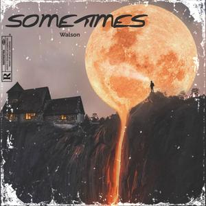 Sometimes