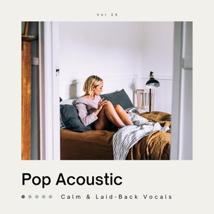 Pop Acoustic: Calm & Laid-Back Vocals, Vol. 25