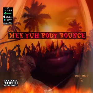 MEK YUH BODY BOUNCE (feat. NARDO RANKS & THC) [Explicit]