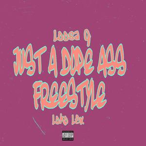 Just a Dope Ass Freestyle (feat. Loko Lex) (Explicit)