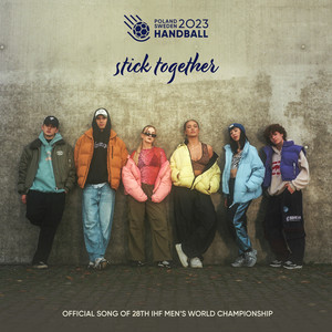 Stick Together (2023 IHF Men’s World Championship Official Song)
