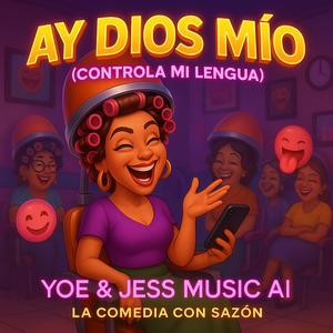 AY DIOS MÍO COTROLA MI LENGUA