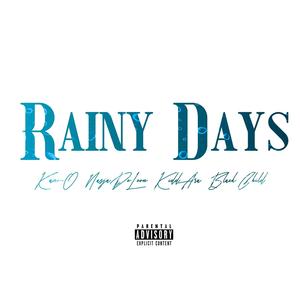 Rainy Days (feat. Kane-O, Black Child & Kidd Ara) [Explicit]