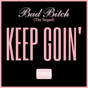 KEEP GOIN' (Explicit)