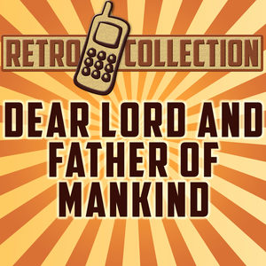 Dear Lord and Father of Mankind (Intro) [Traditional Christian Hymn]