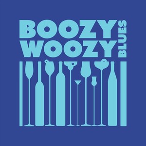 Boozy Woozy Blues (Explicit)