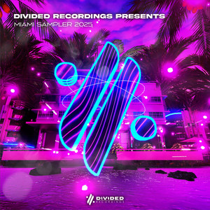 Divided Recordings Presents: Miami Sampler 2025