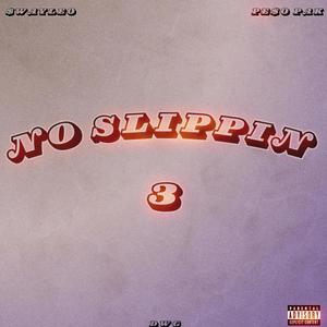 No Slippin 3 (Explicit)