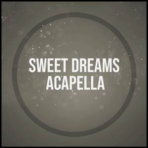 Sweet Dreams (Are Made of This) (Acapella)